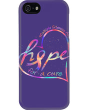 Load image into Gallery viewer, Hope For A Cure Multiple Sclerosis Awareness Phone case