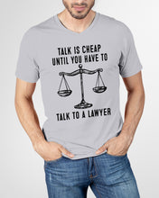 Load image into Gallery viewer, Talk Is Cheap Until You Have To Talk To A Lawyer Trending Guys V-Neck