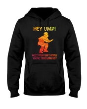 Load image into Gallery viewer, Hey Ump Does Your Wife Know You're Screwing Us Hoodie