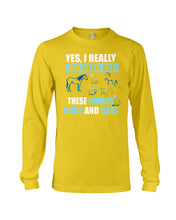 Load image into Gallery viewer, I Do Need All These Horses Dogs And Cats Unisex Long Sleeve