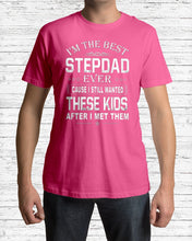 Load image into Gallery viewer, I'm The Best Stepdad Gift For Family Guys Tee