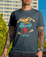 Load image into Gallery viewer, I'm Retired Skiing Is My Job Mountainous Terrain Guys Tee