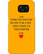 Load image into Gallery viewer, Thanks For Teaching Me How To Be A Man Phone case