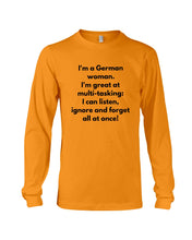 Load image into Gallery viewer, I'm A German Woman I'm Great At Multi Tasking Gift For Women Unisex Long Sleeve