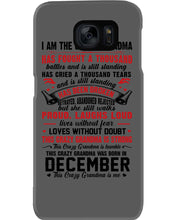 Load image into Gallery viewer, I’m The Crazy Grandma Who Was Born In December Has Fought A Thousand Custom Phone case