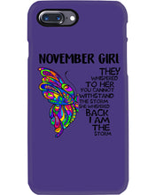 Load image into Gallery viewer, Birthday Gift For November Girl They Whispered To Her You Cannot Withstand The Storm Phone case