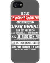 Load image into Gallery viewer, Je Suis Un Homme Chanceux J'ai Line Femme Custom Design Je Suis Son Roi Phone case