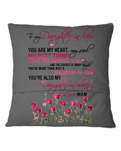 Load image into Gallery viewer, Mom Gift For Daughter-In-Law You Are My Heart My Best Thing Pillow Cover