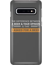 Load image into Gallery viewer, The Difference Between A Beer And Your Opinion Custom Design Phone case