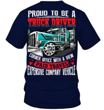 Load image into Gallery viewer, Proud To Be A Truck Driver Corner Office With A View Guys Tee