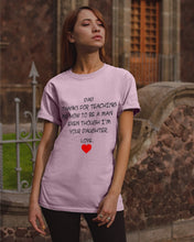 Load image into Gallery viewer, Thanks For Teaching Me How To Be A Man Guys Tee