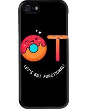 Load image into Gallery viewer, Gift For Occupational Therapist Let's Get Functional Phone case