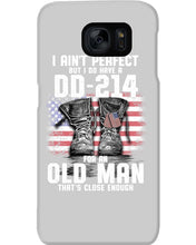 Load image into Gallery viewer, I Ain't Perfect But I Do Have A DD-214 For An Old Man Trending Phone case