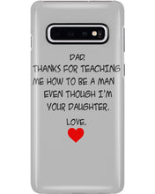 Load image into Gallery viewer, Thanks For Teaching Me How To Be A Man Phone case