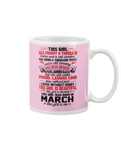 Load image into Gallery viewer, This Girl Has Fought A Thousand This Girl Was Born In March Mug