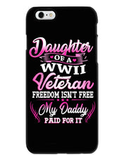 Load image into Gallery viewer, Daughter Of A Veteran Freedom Isn't Free Gift For Daughter Phone case