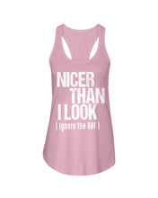 Load image into Gallery viewer, Nicer Than I Look Ignore The RBF Special Custom Design Ladies Flowy Tank