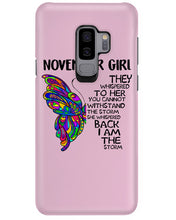 Load image into Gallery viewer, Birthday Gift For November Girl They Whispered To Her You Cannot Withstand The Storm Phone case
