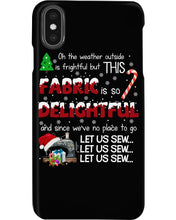 Load image into Gallery viewer, Weather Outside Frightful Sewing Let Us Sew Phone case