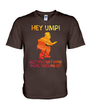 Load image into Gallery viewer, Hey Ump Does Your Wife Know You're Screwing Us Guys V-Neck