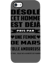 Load image into Gallery viewer, Désolé Cet Homme Est Déjà Pris Par Une Femme De Mars Birthday Gift Phone case
