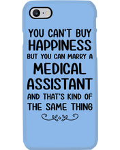 Load image into Gallery viewer, You Can't Buy Happiness But You Can Marry A Medical Assistant Gift For Girls Phone case