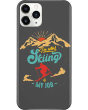 Load image into Gallery viewer, I'm Retired Skiing Is My Job Mountainous Terrain Phone case