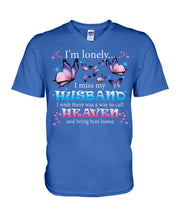 Load image into Gallery viewer, I'm Lonely I Miss My Husband Butterfly Gift For Lover Guys V-Neck