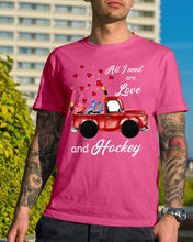 Load image into Gallery viewer, All I Need Are Love And Hockey Gift For Hockey Players Guys Tee