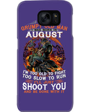 Load image into Gallery viewer, August Grumpy Old Man Will Just Shoot You For Birthday Gift Phone case