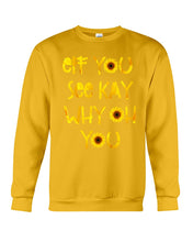 Load image into Gallery viewer, Sunflowers Eff You See Kay Why Oh You Gift For Women Sweatshirt