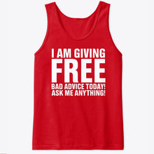 Load image into Gallery viewer, I'm Giving Free Bad Advice Today Ask Me Anything Trending Unisex Tank Top