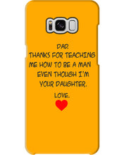 Load image into Gallery viewer, Thanks For Teaching Me How To Be A Man Phone case