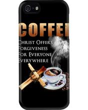 Load image into Gallery viewer, Coffee Christ Offers Forgiveness For Everyone Everywhere Phone case