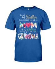Load image into Gallery viewer, The Only Thing Better Than Having You As Mom Special Custom Design Guys Tee
