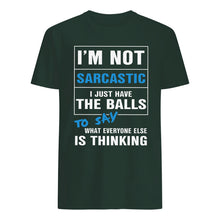 Load image into Gallery viewer, I'm Not Sarcastic I Just Have The Balls To Say Guys Tee