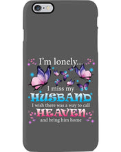Load image into Gallery viewer, I'm Lonely I Miss My Husband Butterfly Gift For Lover Phone case