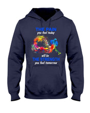 Load image into Gallery viewer, The Pain You Feel Today Will Be The Strength Gift For Women Hoodie