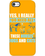 Load image into Gallery viewer, I Do Need All These Horses Dogs And Cats Phone case