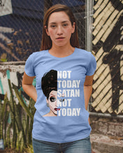 Load image into Gallery viewer, Not Today Satan Not Today Gift For Women Ladies Tee