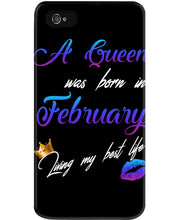 Load image into Gallery viewer, A Queen Was Born In February Birthday Gift Phone case
