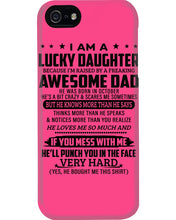 Load image into Gallery viewer, I'm A Lucky Daughter I'm Raised By Awesome Dad Who Was Born In October Phone case