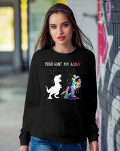 Load image into Gallery viewer, Your Aunt My Aunt Colorful Design Gift For Friends Sweatshirt