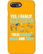 Load image into Gallery viewer, I Do Need All These Horses Dogs And Cats Phone case