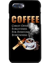 Load image into Gallery viewer, Coffee Christ Offers Forgiveness For Everyone Everywhere Phone case