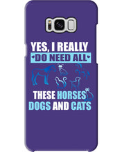 Load image into Gallery viewer, I Do Need All These Horses Dogs And Cats Phone case