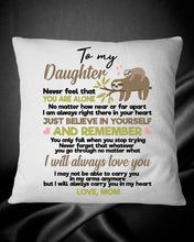 Load image into Gallery viewer, Mom Gift For Daughter Never Feel That You Alone Pillow Cover
