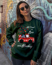 Load image into Gallery viewer, All I Need Are Love And Hockey Gift For Hockey Players Sweatshirt