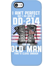 Load image into Gallery viewer, I Ain't Perfect But I Do Have A DD-214 For An Old Man Trending Phone case
