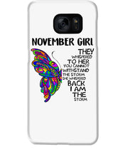 Load image into Gallery viewer, Birthday Gift For November Girl They Whispered To Her You Cannot Withstand The Storm Phone case